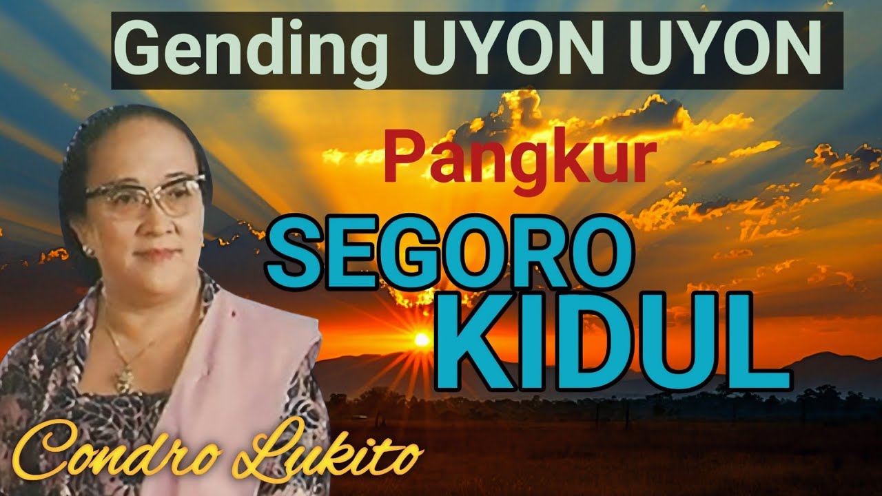 Gending Uyon Uyon PANGKUR SEGORO KIDUL CONDRO LUKITO - Gending Jawa pitutur lawas paling nyamleng