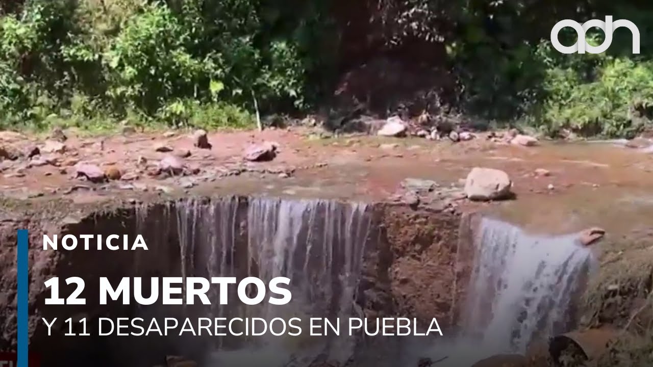 Intensas lluvias y deslaves dejan 12 fallecidos y 11 desaparecidos