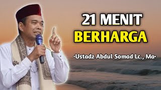 21 Precious Minutes | A Sermon by Ustadz Abdul Somad