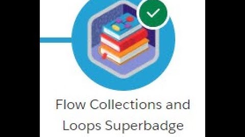 Flow Collections and Loops Superbadge Unit