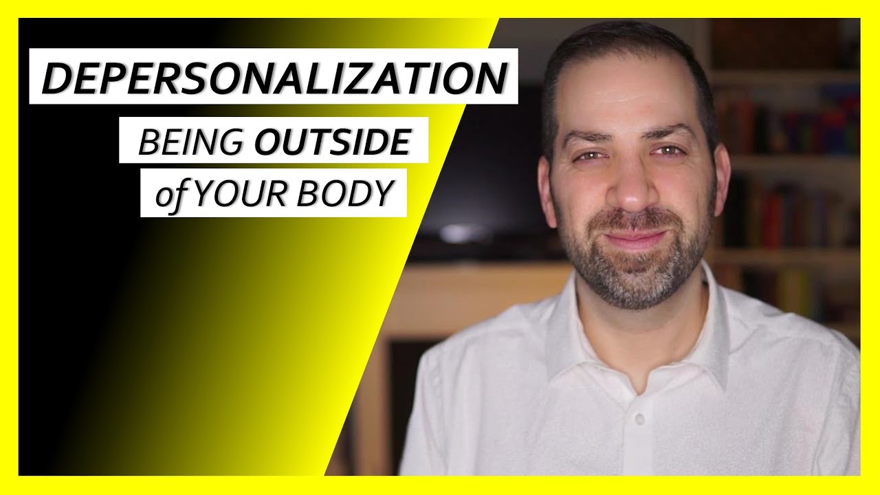 DEPERSONALIZATION: What It Is & What You Can Do About It
