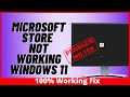 Microsoft Store Not Working Windows 11