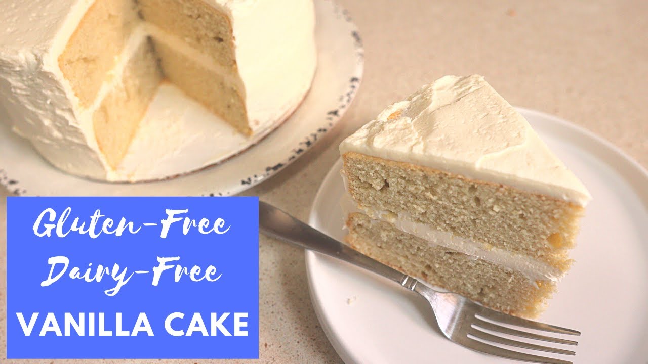 Gluten Free Dairy Free Vanilla Cake Easy Vanilla Cake Gluten & Dairy