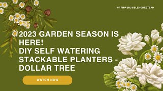 2023 Garden Season is HERE!  DIY Self-Watering stackable Planters from Dollar Tree