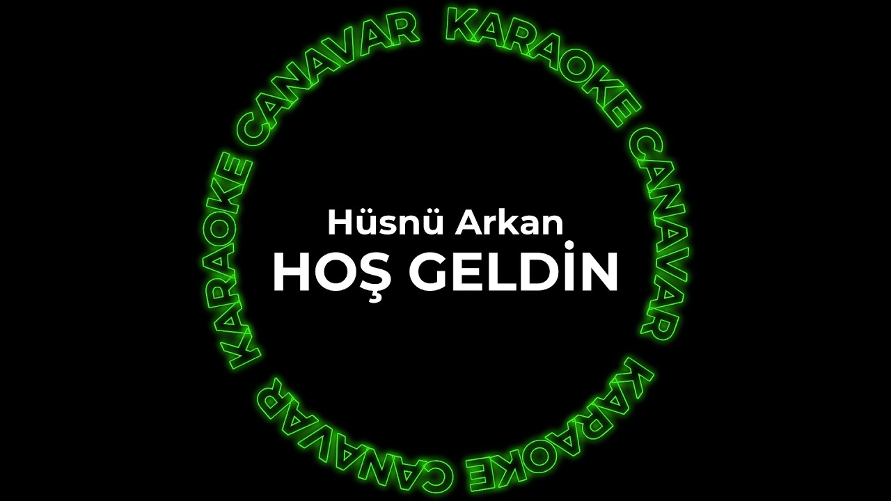 Hoş Geldin – Hüsnü Arkan karaoke videosu