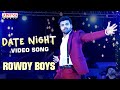 Date Night video song- Rowdy Boys songs- Ashish, Anupama