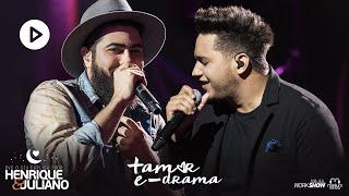 Henrique e Juliano - MAIS AMOR E MENOS DRAMA