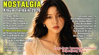 FULL ALBUM NOSTALGIA TERBAIK 2026 | Lagu-lagu Kenangan Terbaik Sepanjang Masa 🎶😭