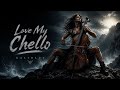 Love My Chello | cinematic orchstral score 🌹