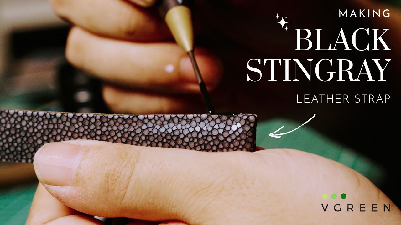 Making a Stingray Leather Watch Strap – Crafting the Ocean’s Toughest Leather | VGreen