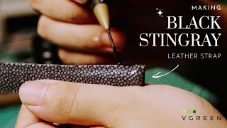 Making a Stingray Leather Watch Strap – Crafting the Ocean’s Toughest Leather | VGreen