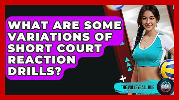 What Are Some Variations Of Short Court Reaction Drills? - The Volleyball Hub