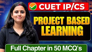 Project Based Learning CUET UG 2026 IP/CS | Full Chapter In 50 MCQs | Cuet Ug CS/IP MCQs
