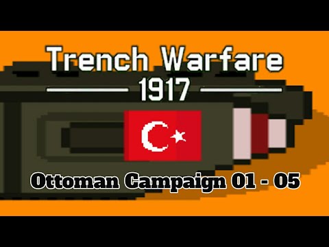 Trench Warfare 1917: WW1 || Ottoman Campaign 01 - 05