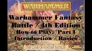 How To Play Warhammer Fantasy Battle 4th Edition / Part I: Introduction and Basic Fundamentals