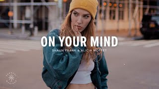 Shaun Frank & Alicia Moffet - On Your Mind (Lyrics)