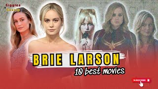 TOP 10 BEST BRIE LARSON MOVIES, RANKED | BRIE LARSON'S 10 BEST MOVIES