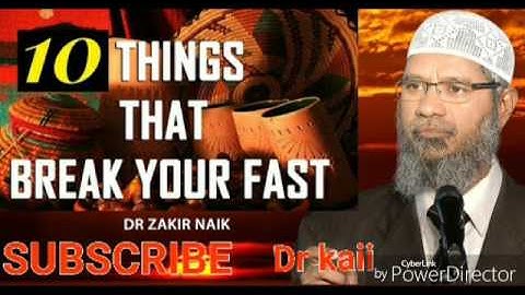 TEN THINGS THAT BREAK YOUR FAST -Dr Zakir Naik