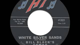 Video thumbnail of "1960 HITS ARCHIVE: White Silver Sands - Bill Black’s Combo (his original version)"