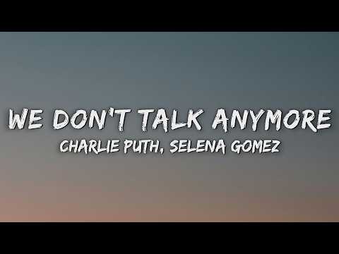 Charlie Puth - We Don't Talk Anymore (Lyrics) feat. Selena Gomez