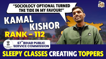 How to crack BPSC with Rank-112 at just 25 years! | Kamal Kishor | 67th BPSC Topper | Sleepy Classes