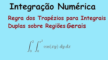 Integração Numérica: 15 - Regra dos Trapézios para Integrais Duplas Sobre Regiões Gerais