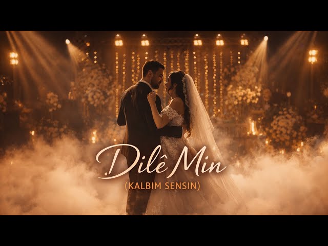 Dilê Min (Kalbim Sensin)