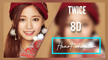 TWICE (트와이스) - Heart Shaker 8D | [ USE HEADPHONES ]