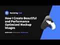 MyListing Tutorial: How I Create Beautiful and Performance Optimized Mockup Images