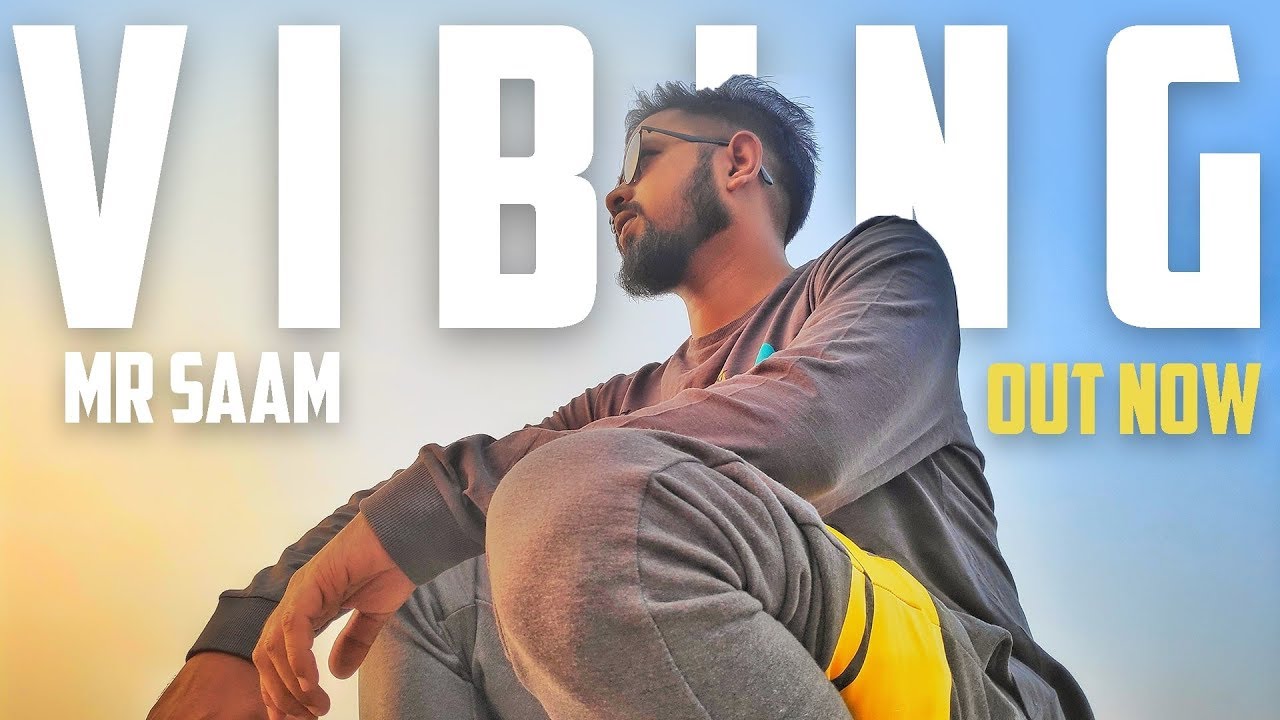 VIBING (Music Video) - MR SAAM