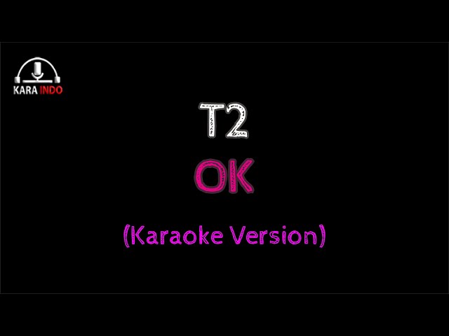 T2 OK (Karaoke) class=