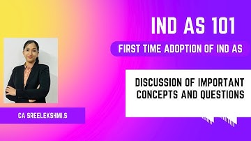 CA FINAL FINANCIAL REPORTING  -   IND AS 101 - DISCUSSION OF MAJOR CONCEPTS AND QUESTIONS IN 2 HOURS
