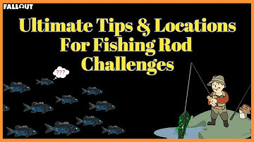 Ultimate Tips & Locations For Fishing Rod Challenges In Fallout 76....