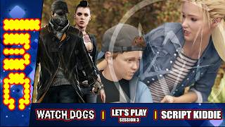 SCRIPT KIDDIE | Watch Dogs - Session 3