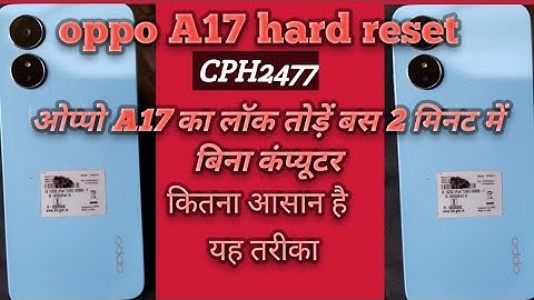 Oppo A17 (CPH2477) Remove Screen Lock/Hard Reset 2023 || Unlock Pattern/ Pin/Password 100% Working