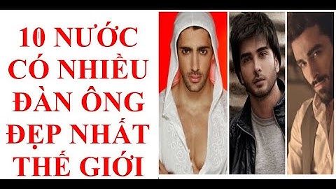 Top 10 đàn ông đẹp nhất thế giới năm 2024