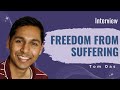 Freedom from Suffering - An Interview with Tom Das