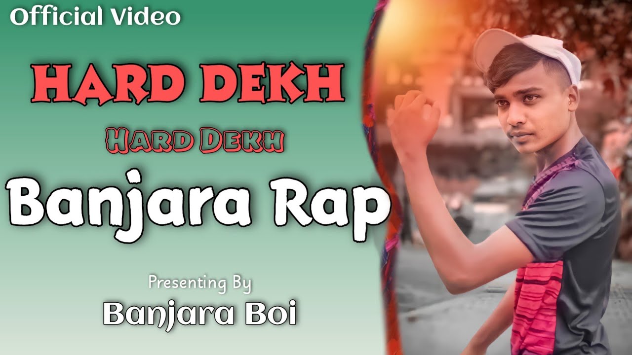 BANJARA BOI - HARD DEKH - HARD DEKH BANJRA RAP SONG 2021|| New Banjara ...