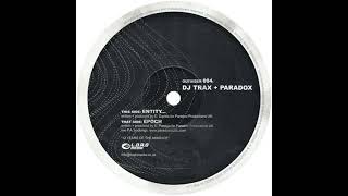 DJ Trax \u0026 Paradox ‎– Entity