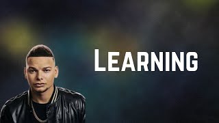 Video thumbnail of "Kane brown - Learning (Lyrics)"