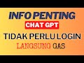 INFO MENARIK, CHAT GPT TIDAK PERLU LOGIN LAGI LANGSUNG BISA DIGUNAKAN | chatgpt tidak perlu daftar