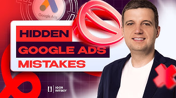 The Google Ads Mistakes Nobody Tells You About