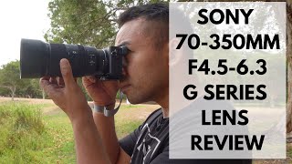 Sony 70-350mm F4.5-6.3 G Series Lens Review | John Sison