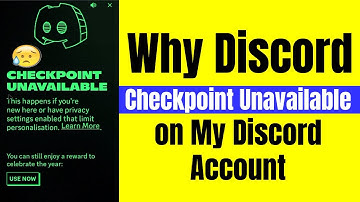 Why Discord Checkpoint Unavailable on My Discord Account