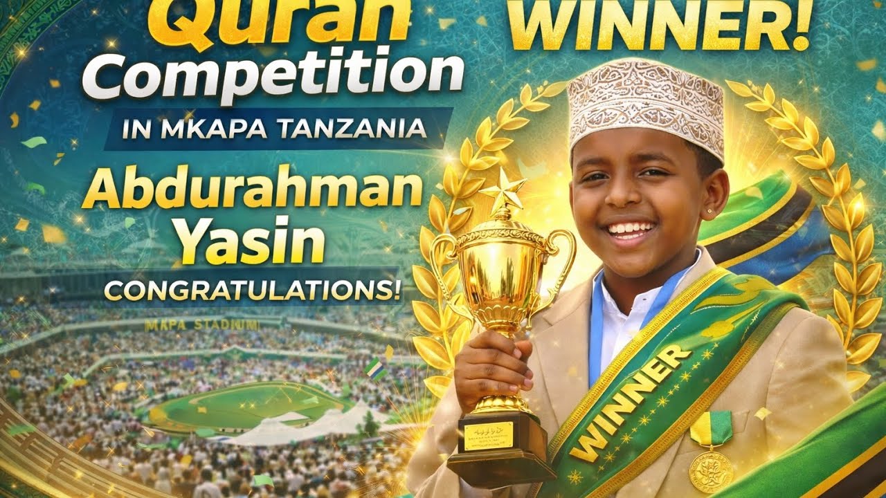 WINNERS OF THE GREATEST INTERCONTINENTAL QURAN COMPETITION HELD IN TANZANIA 