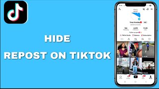 How to Hide Reposts on TikTok - Private Reposted Videos on TikTok