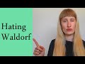 Top 8 things I hate about Waldorf Education