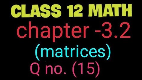 Class 12 math chapter 3 ka exercise 3.2 ke question no 15 in hindi