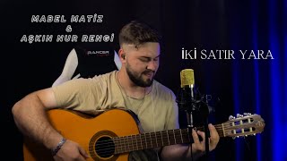 Mabel Mati̇z & Aşkin Nur Tengi̇ ~ İki̇ Satir Yara (Cover) Mahi̇r Malak