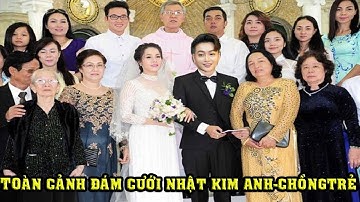 💖TRỰC TIẾP TOÀN CẢNH ĐÁM CƯỚI SANG TRỌNG NHẬT KIM ANH CHỒNG TRẺ TI TI DÀN SAO CHÚC PHÚC